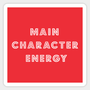 Main Character Energy Magnet